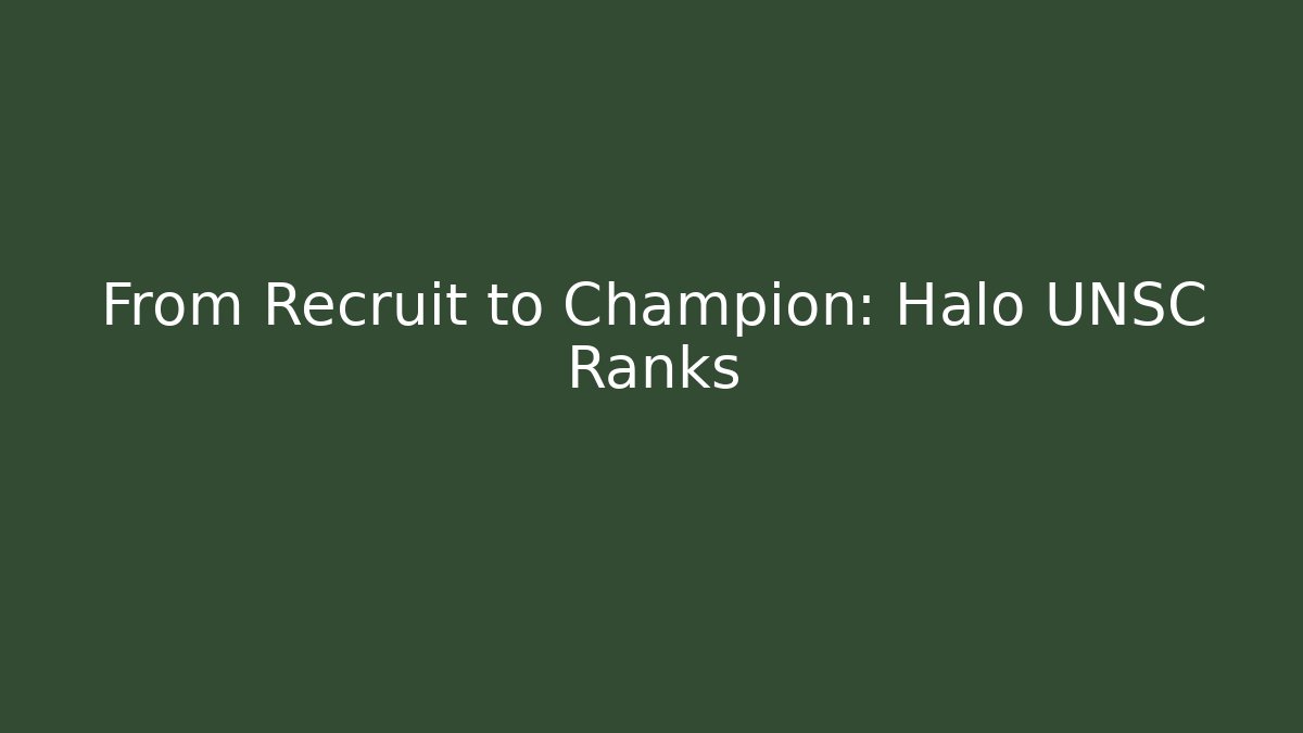 From Recruit to Champion: Halo UNSC Ranks