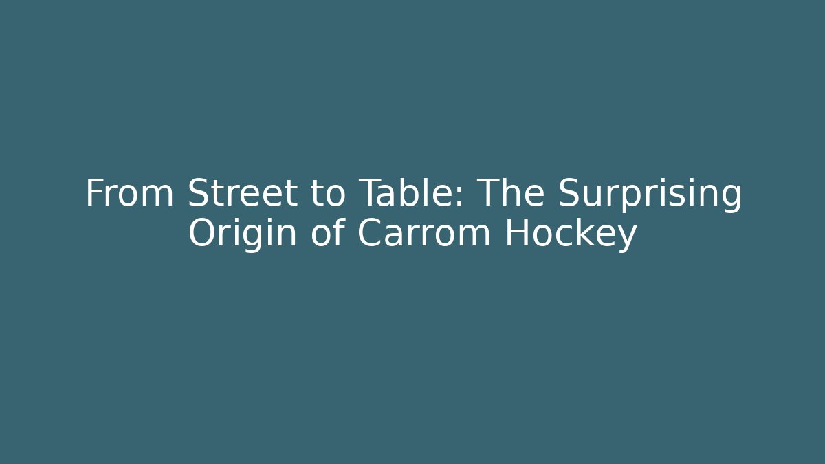 From Street to Table: The Surprising Origin of Carrom Hockey