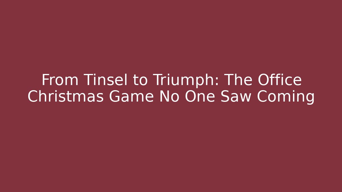 From Tinsel to Triumph: The Office Christmas Game No One Saw Coming