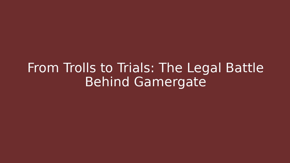 From Trolls to Trials: The Legal Battle Behind Gamergate