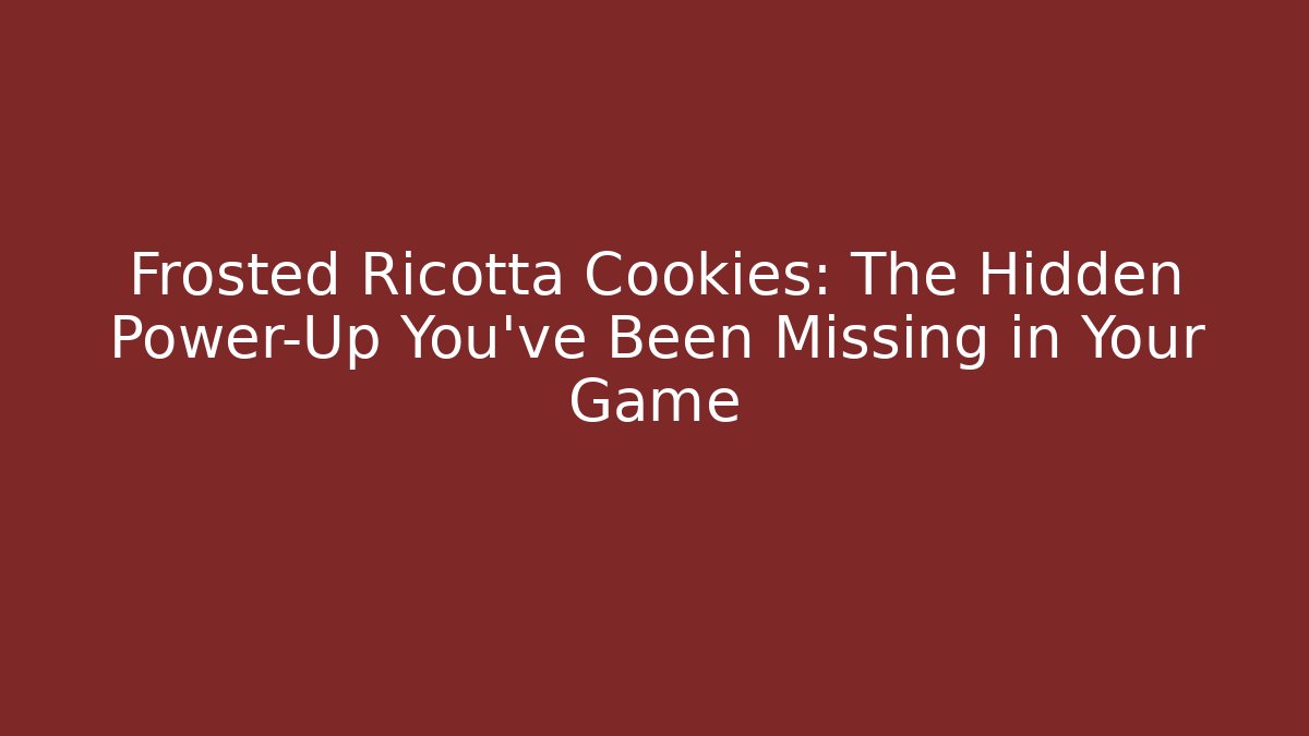 Frosted Ricotta Cookies: The Hidden Power-Up You’ve Been Missing in Your Game