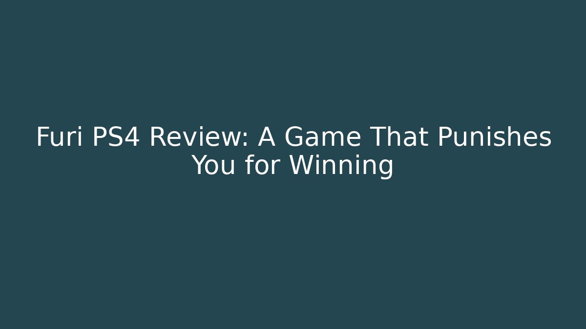 Furi PS4 Review: A Game That Punishes You for Winning