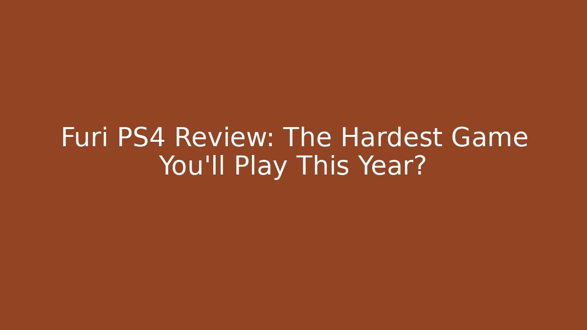 Furi PS4 Review: The Hardest Game You'll Play This Year?