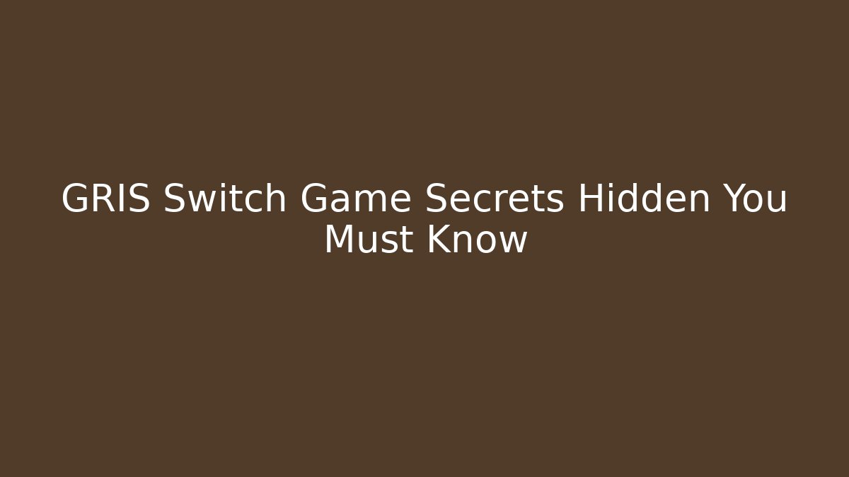 GRIS Switch Game Secrets Hidden You Must Know - Create More Assets