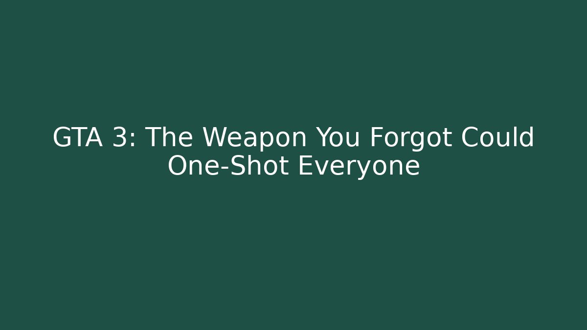 GTA 3: The Weapon You Forgot Could One-Shot Everyone - Create More Assets