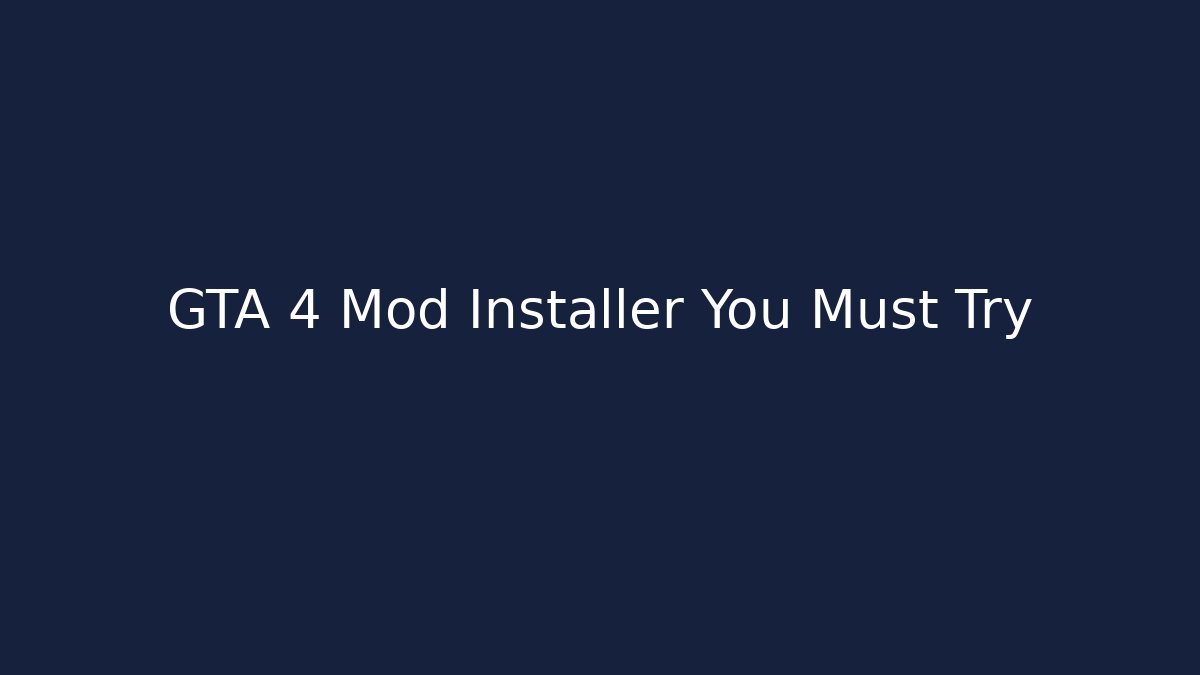 GTA 4 Mod Installer You Must Try