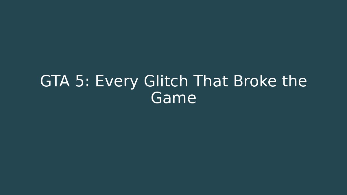 GTA 5: Every Glitch That Broke the Game - Create More Assets