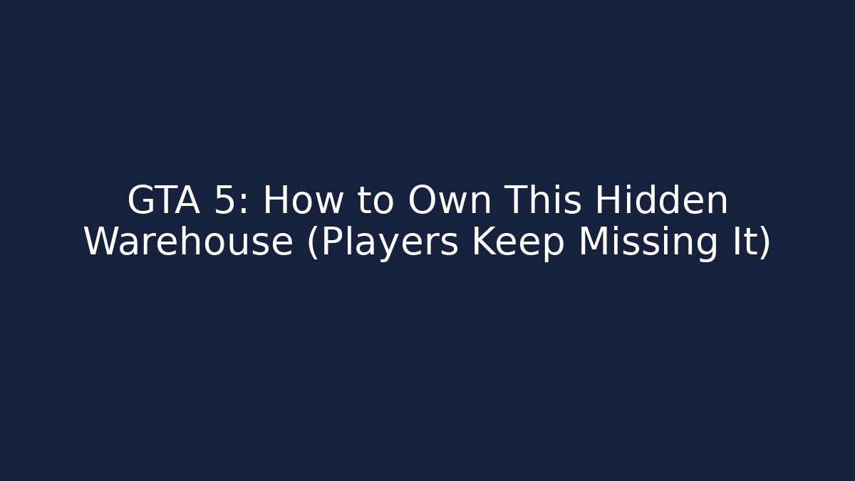 GTA 5: How to Own This Hidden Warehouse (Players Keep Missing It) - Create More Assets