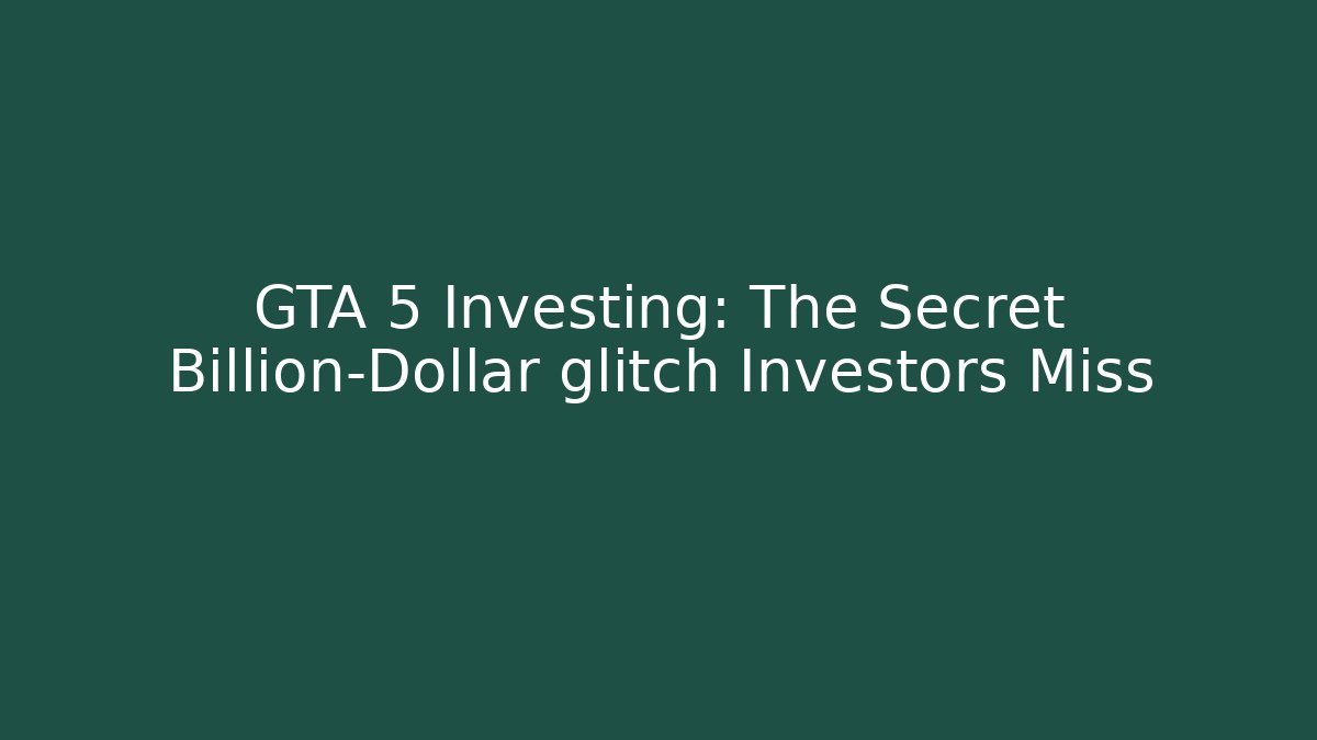 GTA 5 Investing: The Secret Billion-Dollar glitch Investors Miss