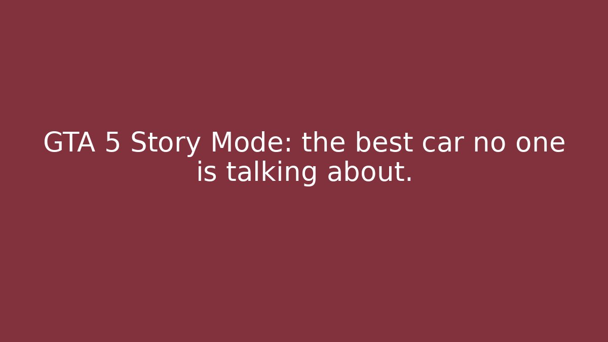 GTA 5 Story Mode: the best car no one is talking about.