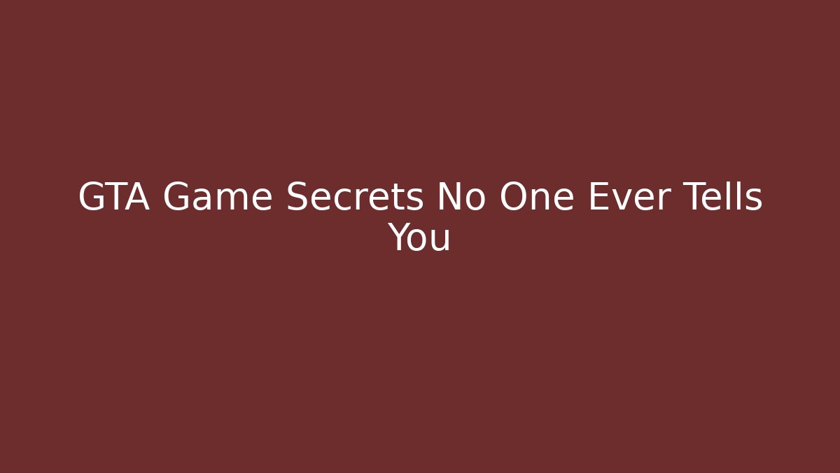 GTA Game Secrets No One Ever Tells You - Create More Assets