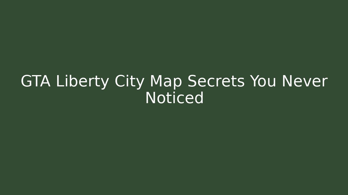 GTA Liberty City Map Secrets You Never Noticed