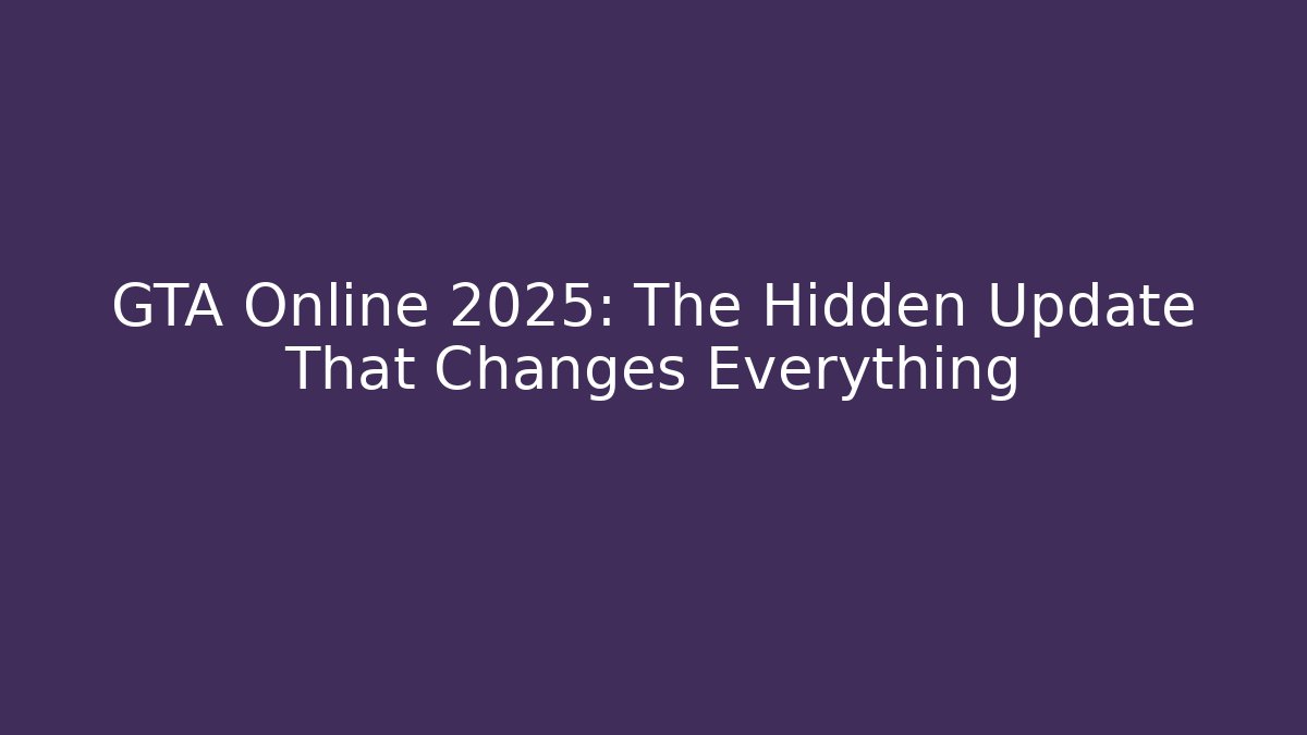 GTA Online 2025: The Hidden Update That Changes Everything - Create More Assets