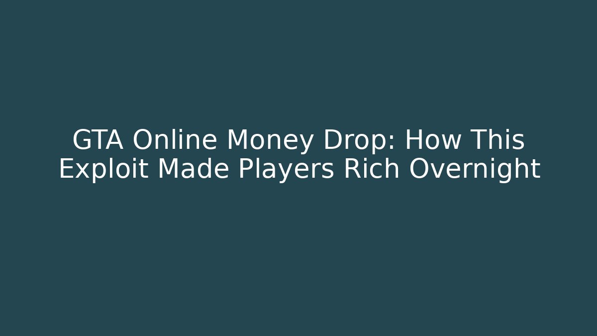 GTA Online Money Drop: How This Exploit Made Players Rich Overnight