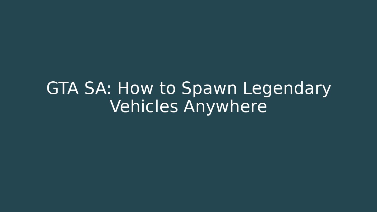 GTA SA: How to Spawn Legendary Vehicles Anywhere - Create More Assets