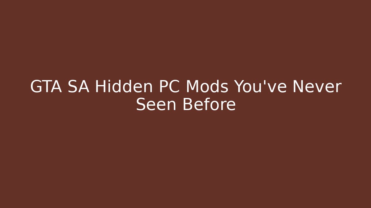 GTA SA Hidden PC Mods You've Never Seen Before