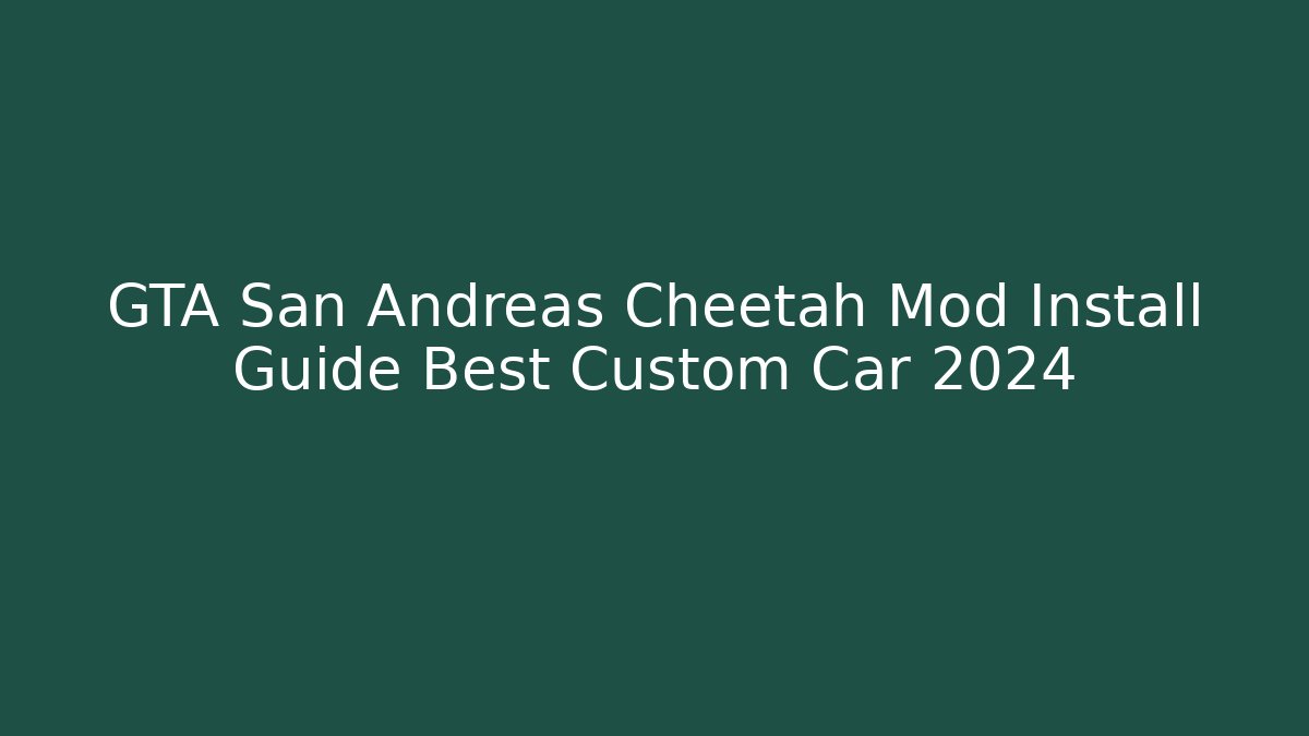 GTA San Andreas Cheetah Mod Install Guide Best Custom Car 2024