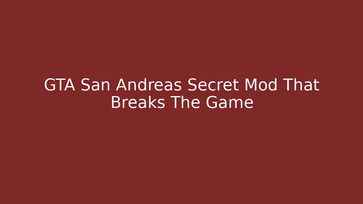 GTA San Andreas Secret Mod That Breaks The Game - Create More Assets