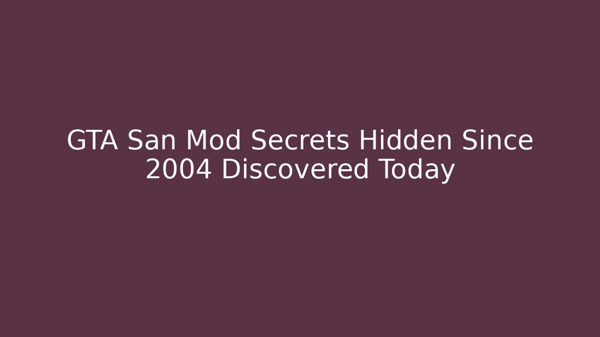 GTA San Mod Secrets Hidden Since 2004 Discovered Today