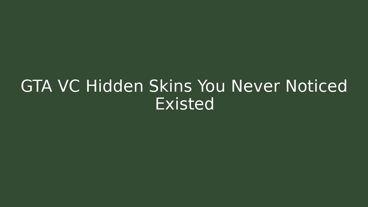 GTA VC Hidden Skins You Never Noticed Existed - Create More Assets