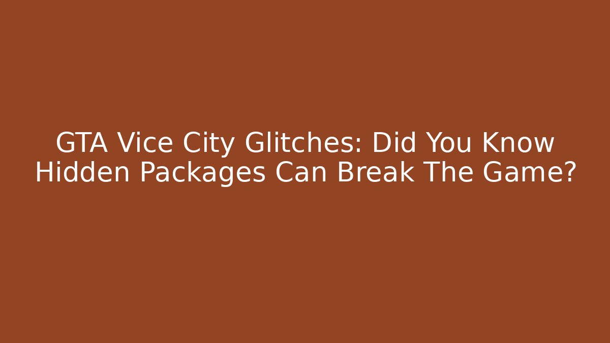 GTA Vice City Glitches: Did You Know Hidden Packages Can Break The Game?