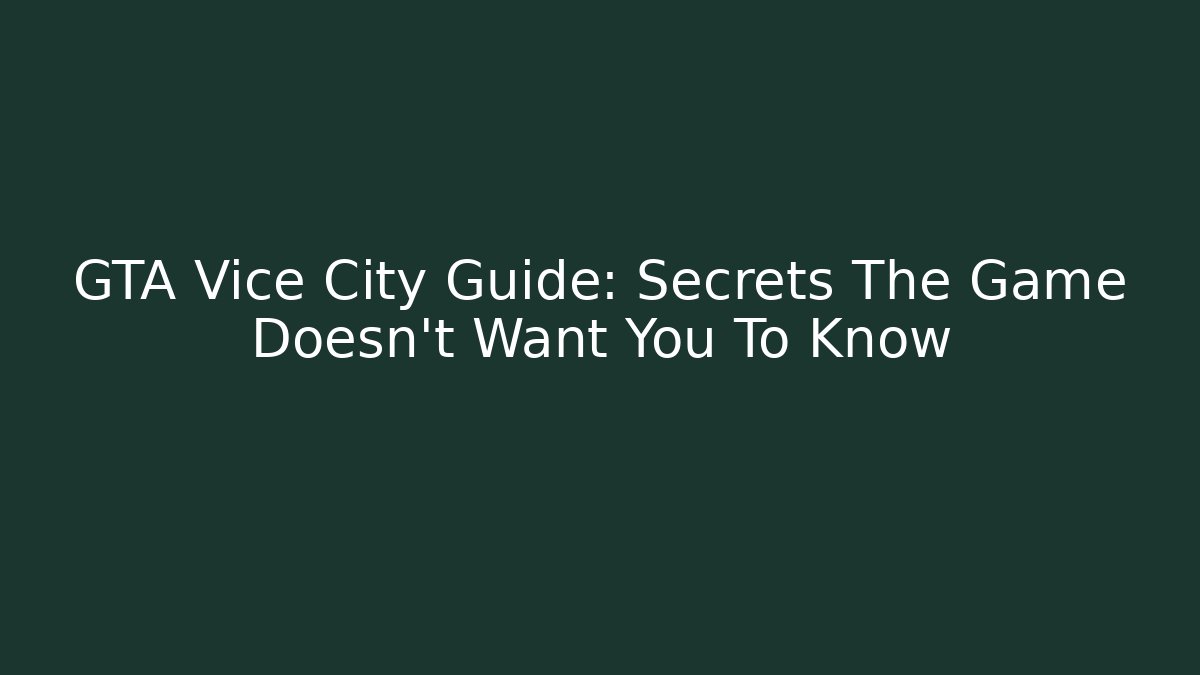 GTA Vice City Guide: Secrets The Game Doesn't Want You To Know