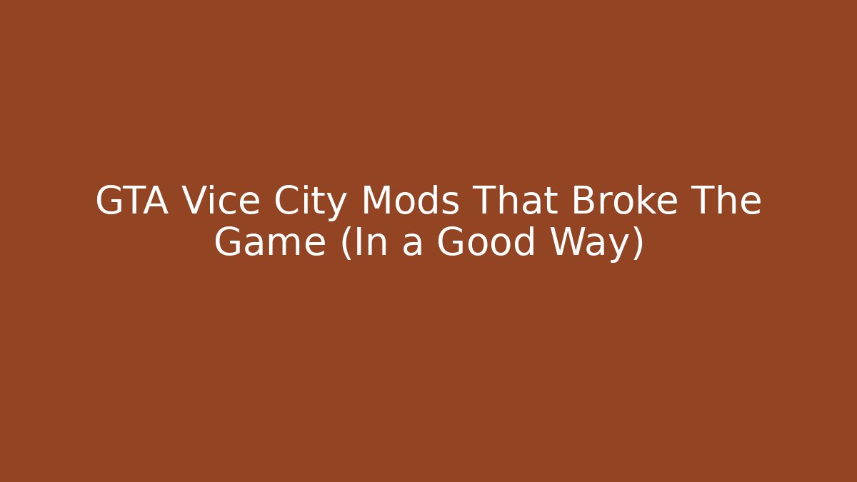 GTA Vice City Mods That Broke The Game (In a Good Way)