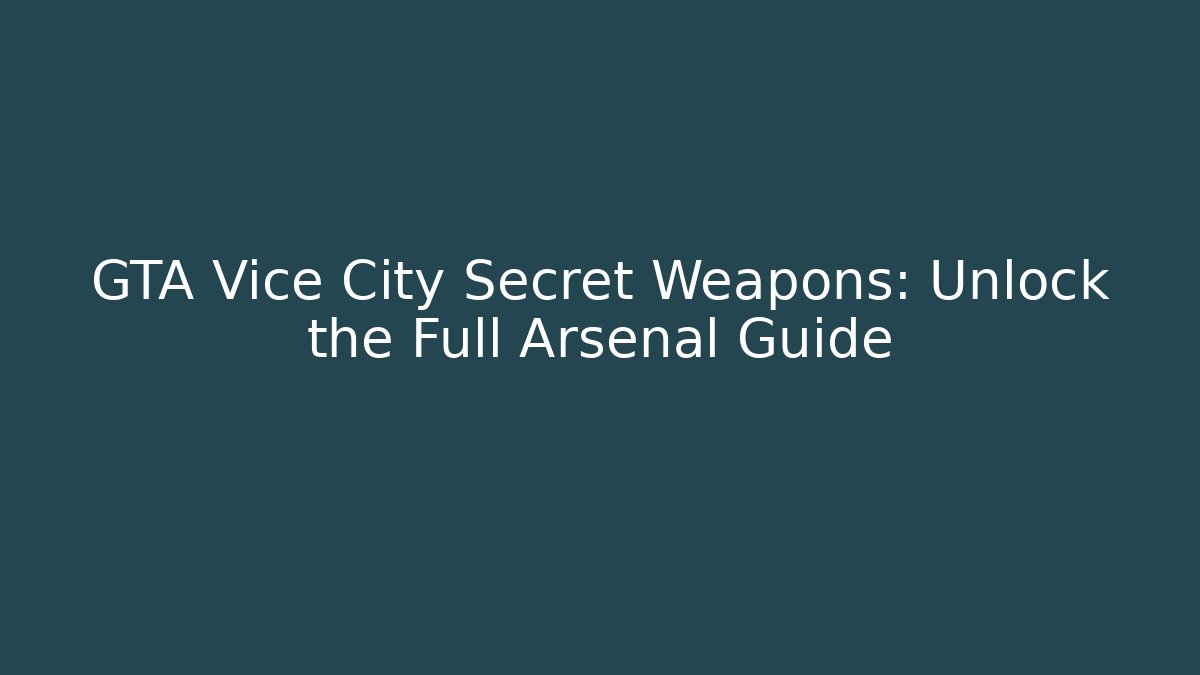 GTA Vice City Secret Weapons: Unlock the Full Arsenal Guide