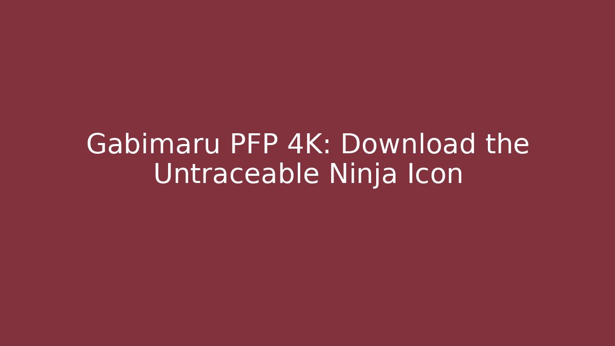 Gabimaru PFP 4K: Download the Untraceable Ninja Icon - Create More Assets