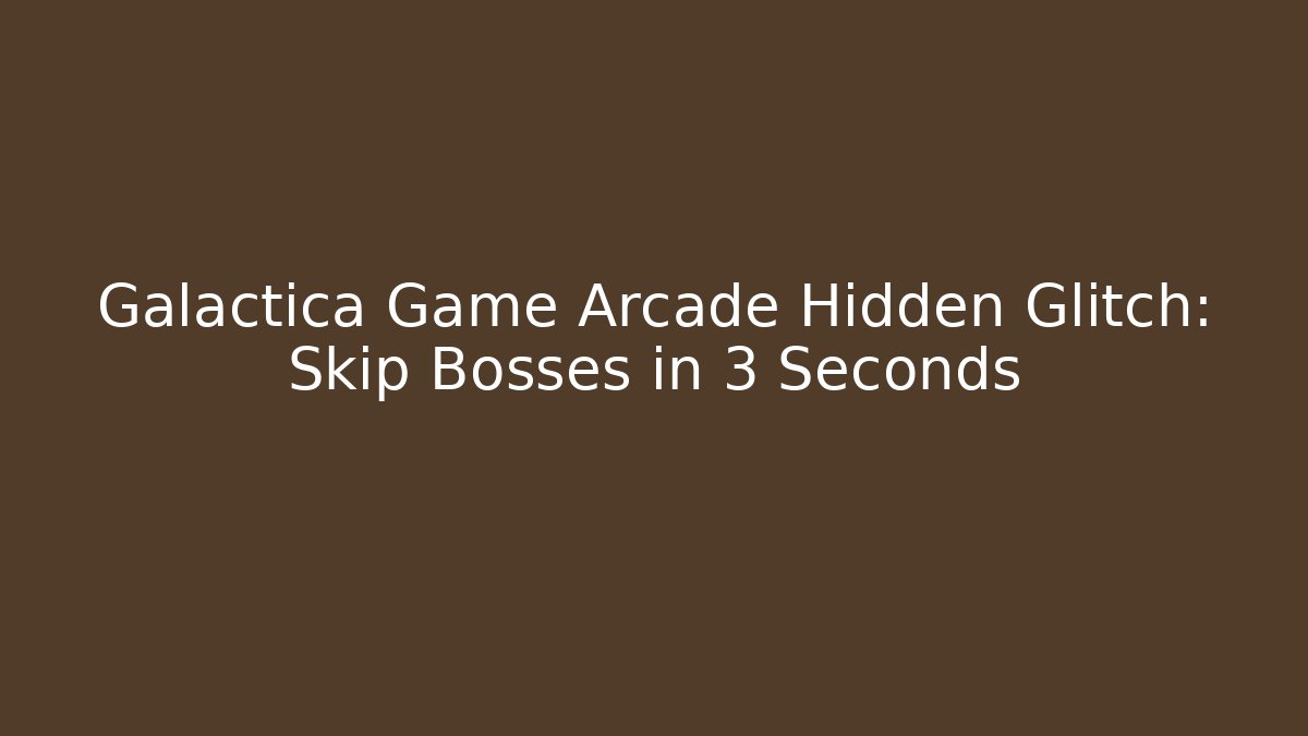Galactica Game Arcade Hidden Glitch: Skip Bosses in 3 Seconds