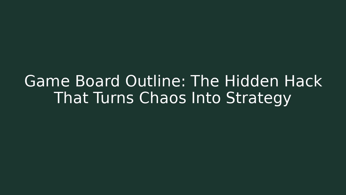 Game Board Outline: The Hidden Hack That Turns Chaos Into Strategy