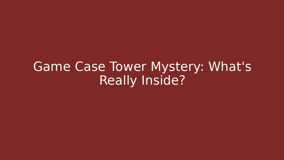 Game Case Tower Mystery: What's Really Inside? - Create More Assets