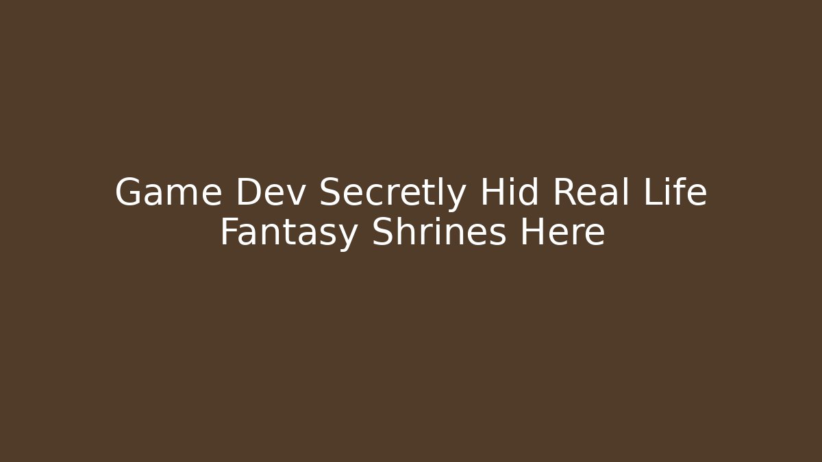 Game Dev Secretly Hid Real Life Fantasy Shrines Here - Create More Assets