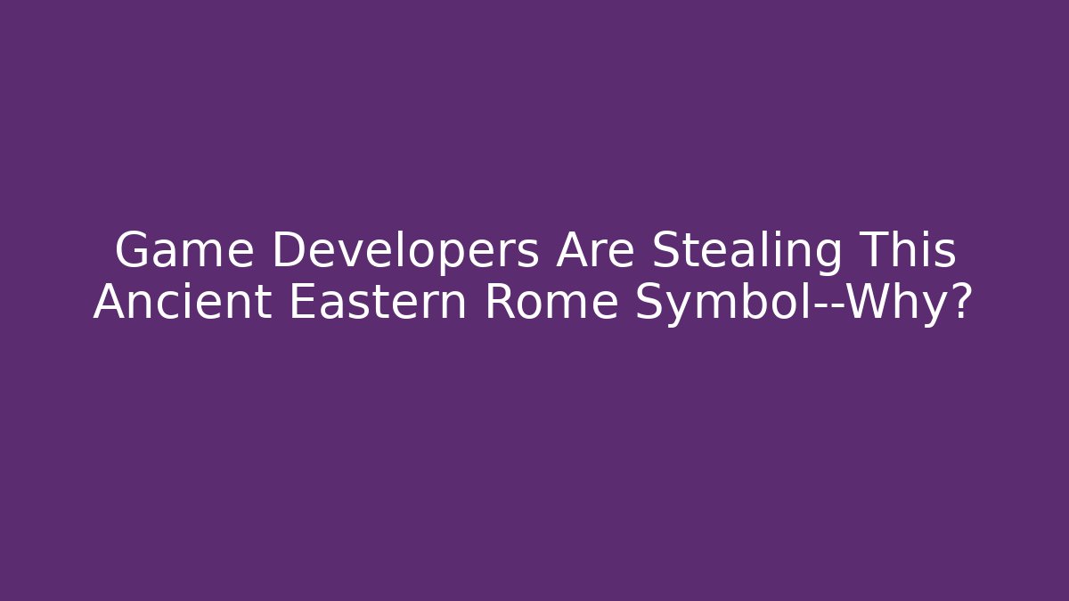 Game Developers Are Stealing This Ancient Eastern Rome Symbol—Why? - Create More Assets