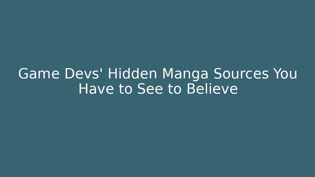 Game Devs’ Hidden Manga Sources You Have to See to Believe