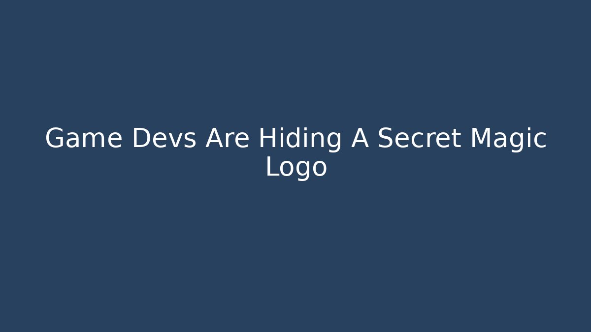 Game Devs Are Hiding A Secret Magic Logo - Create More Assets