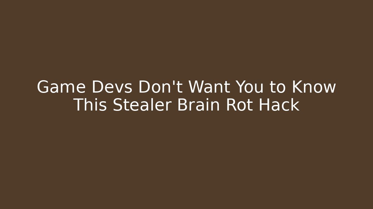 Game Devs Don’t Want You to Know This Stealer Brain Rot Hack