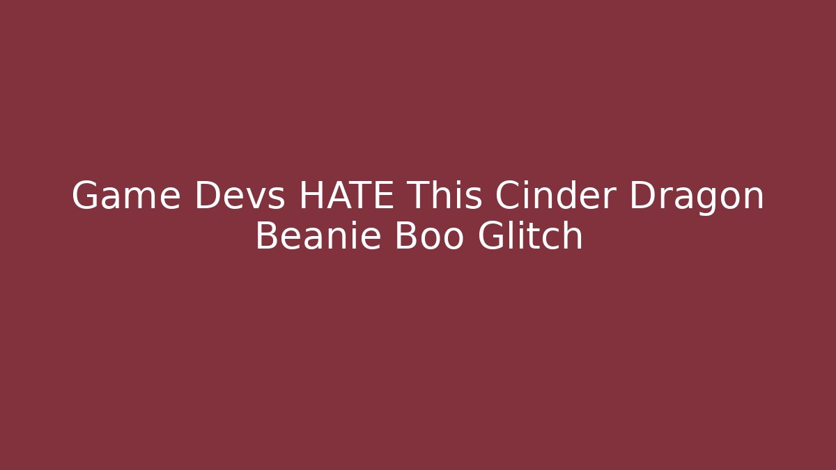 Game Devs HATE This Cinder Dragon Beanie Boo Glitch