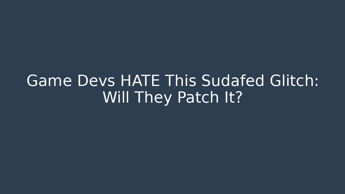 Game Devs HATE This Sudafed Glitch: Will They Patch It?