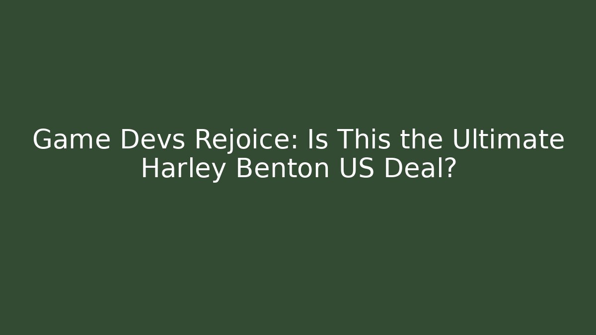 Game Devs Rejoice: Is This the Ultimate Harley Benton US Deal?