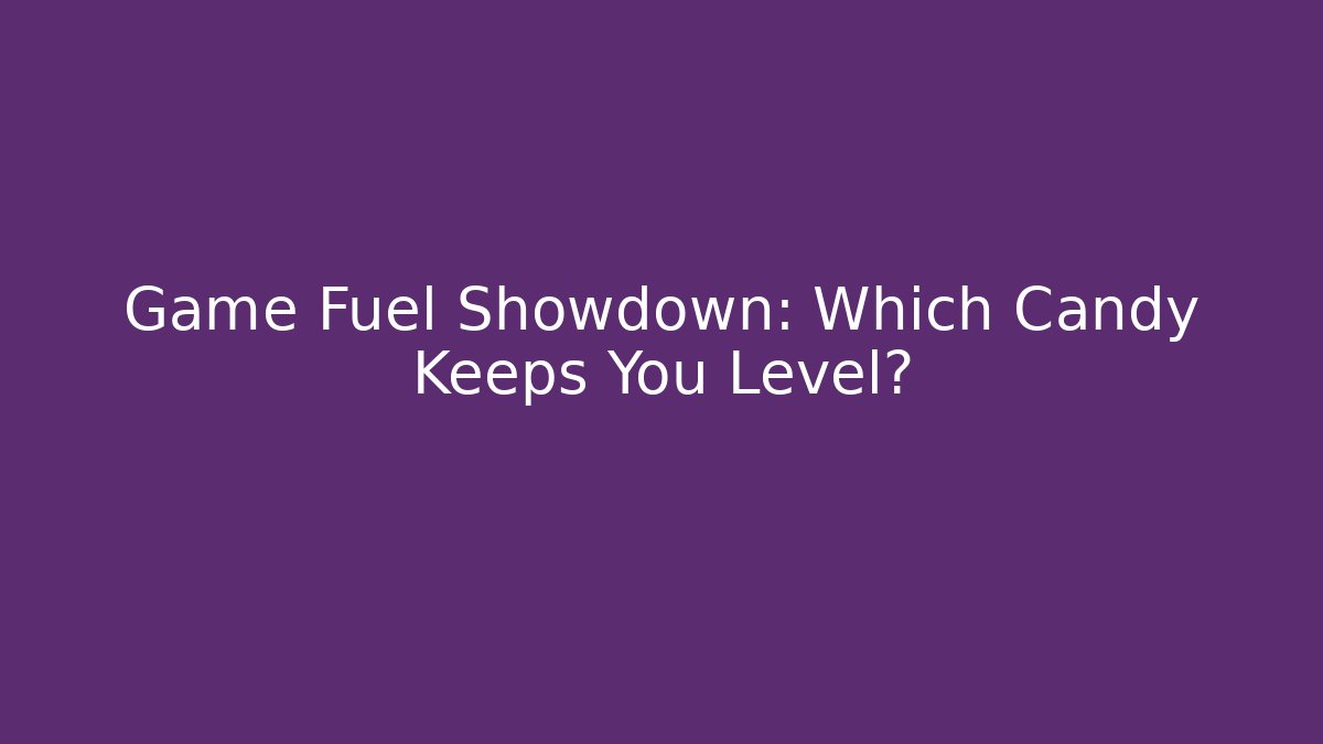 Game Fuel Showdown: Which Candy Keeps You Level? - Create More Assets