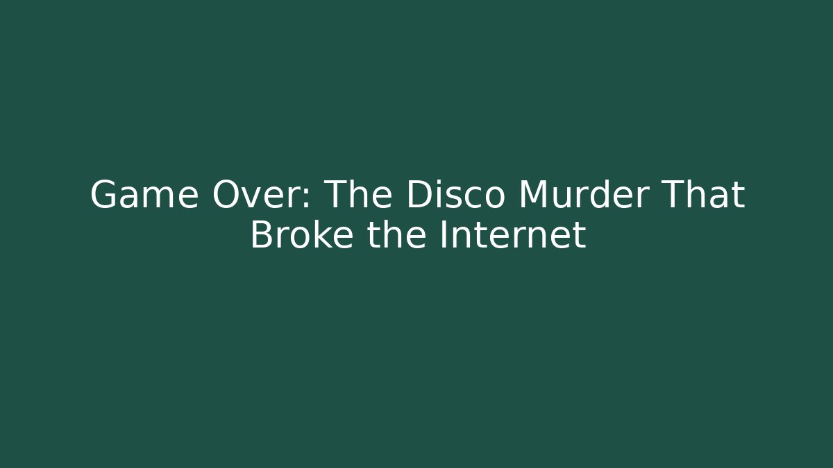Game Over: The Disco Murder That Broke the Internet - Create More Assets