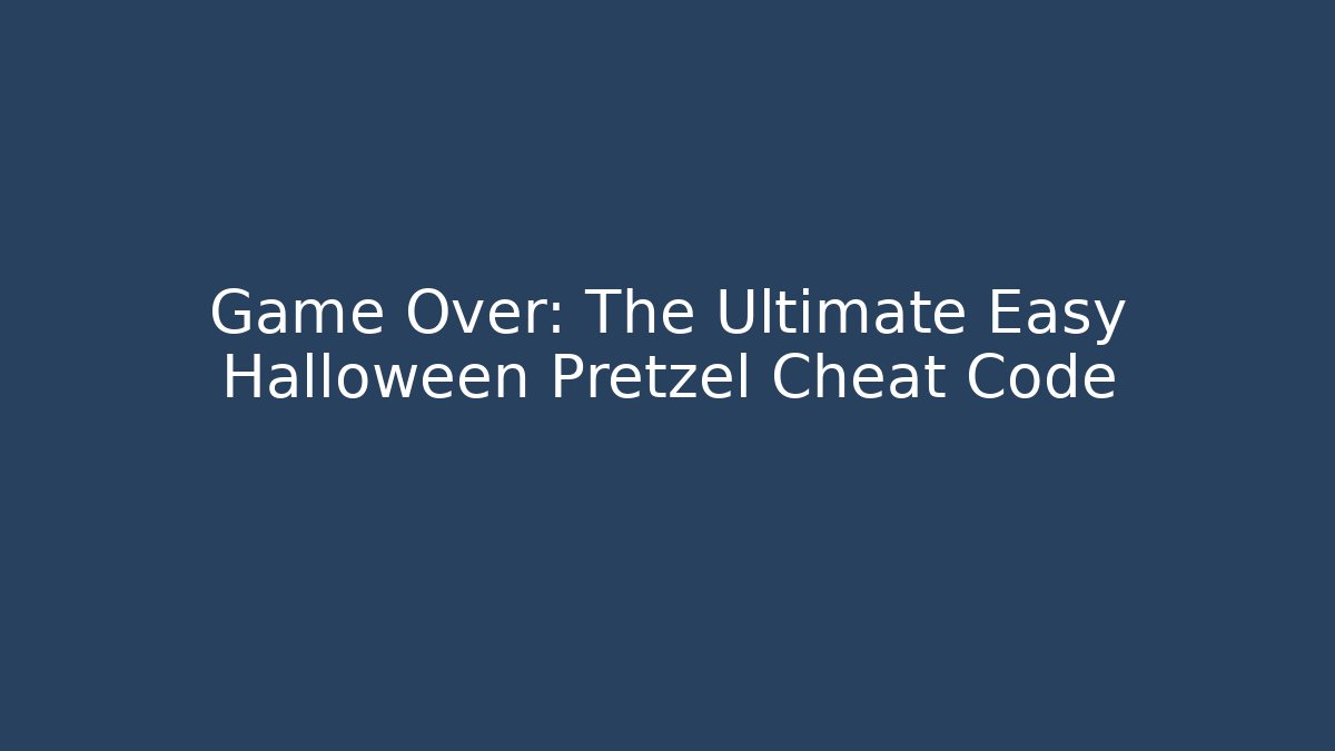 Game Over: The Ultimate Easy Halloween Pretzel Cheat Code