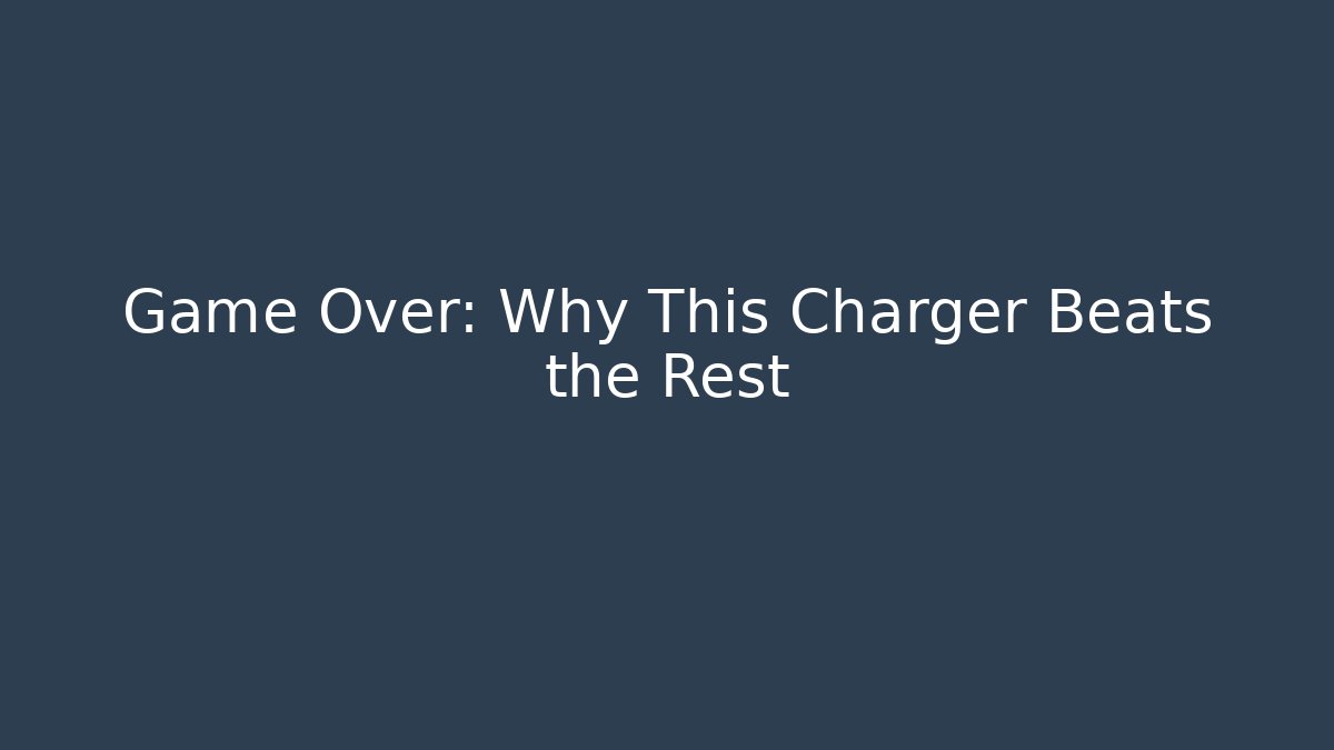 Game Over: Why This Charger Beats the Rest - Create More Assets