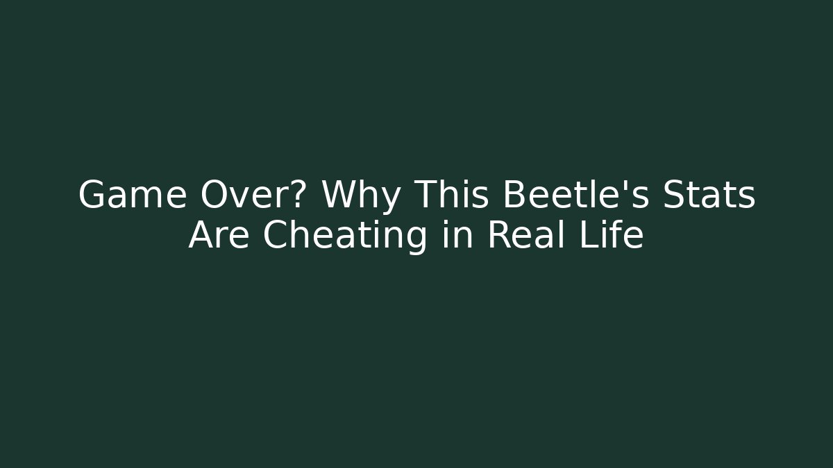 Game Over? Why This Beetle's Stats Are Cheating in Real Life