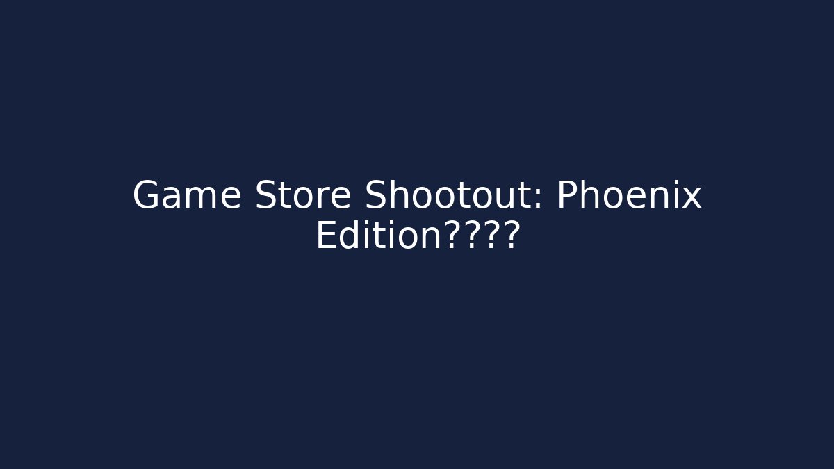 Game Store Shootout: Phoenix Edition限时折扣