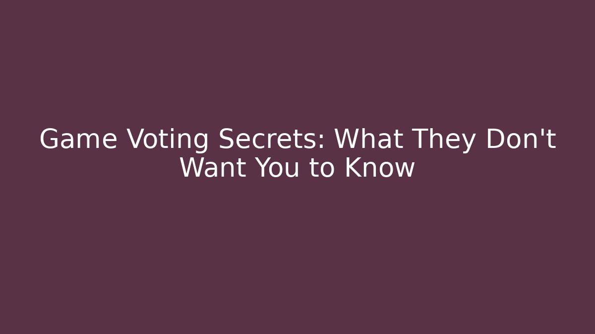 Game Voting Secrets: What They Don't Want You to Know - Create More Assets
