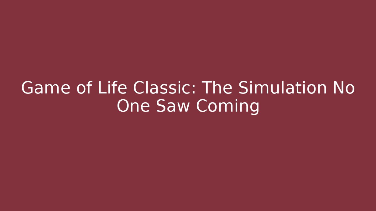 Game of Life Classic: The Simulation No One Saw Coming
