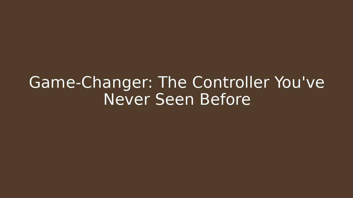 Game-Changer: The Controller You've Never Seen Before