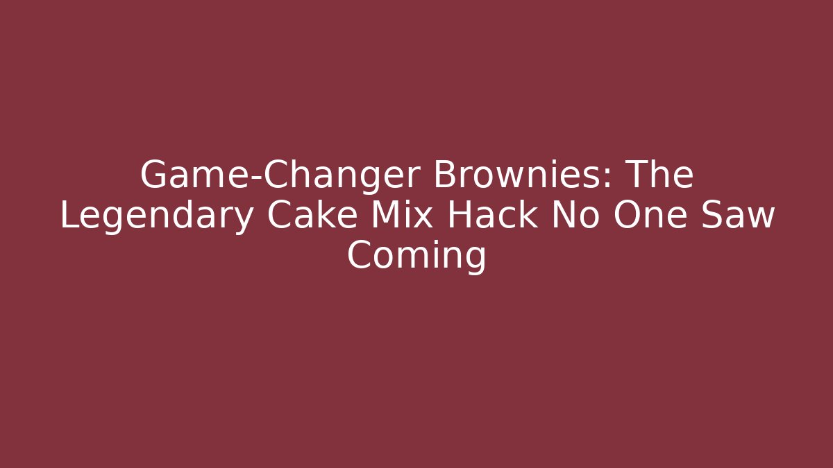 Game-Changer Brownies: The Legendary Cake Mix Hack No One Saw Coming